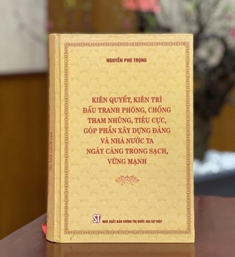 Quyển sách phòng, chống tham nhũng, tiêu cực của Tổng Bí thư Nguyễn Phú Trọng.