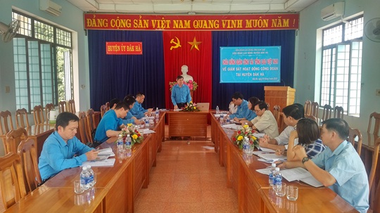 Đăk Hà – Tổng Liên đoàn Lao động Việt Nam giám sát hoạt động Công đoàn tại huyện Đăk Hà